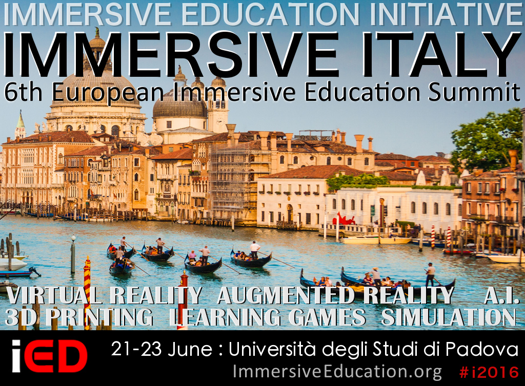 IMMERSIVE ITALIA e 6 europea Immersive Education Summit (EiED 2016): Padova Italia 21-23 giugno: Immersive Education Initiative