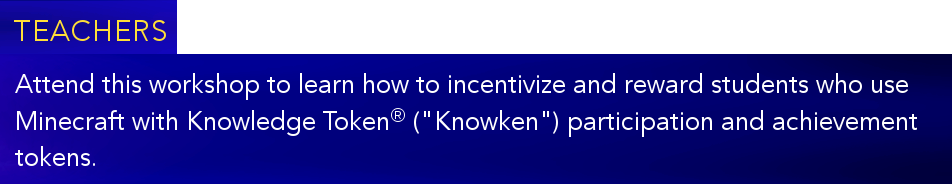 Teachers Minecraft Workshop : Knowledge Token :  Knowken : Immersive Education : Immersive Learning